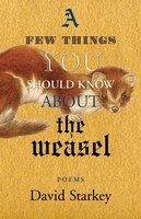 Few Things You Should Know About the Weasel