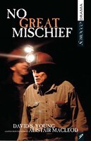 No Great Mischief: Adapted from the Novel by Alistair MacLeod