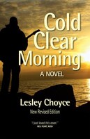 Cold Clear Morning (revised edition): New Revised Edition