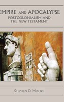 Empire And Apocalypse: Postcolonialism And The New Testament