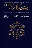 Liber Noctis: A Handbook Of The Sorcerous Arte