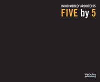 Five by 5: David Morley Architects