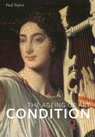 Condition: The Ageing Of Art