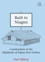 Built in Niugini: Constructions in the Highlands of Papua New Guinea