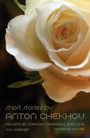 Short Stories By Anton Chekhov: About Truth, Freedom, Happiness, And Love