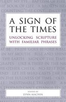 A Sign of the Times: Unlocking Scripture with Familiar Phrases