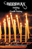 Beeswax Molding & Candle Making