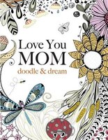Love You MOM: doodle & dream