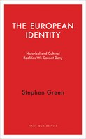 The European Identity: Historical and Cultural Realities We Cannot Deny (Haus Curiosities)