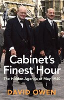 Cabinet's Finest Hour: The Hidden Agenda Of May 1940