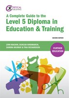 A Complete Guide To The Level 5 Diploma In Education And Training: Second Edition
