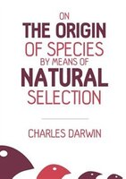 On the Origin of Species: By Means of Natural Selection