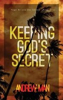 Keeping God's Secret: Tego Arcana Dei Series (Book I)