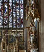 Farm Street: The Story Of The Jesuits' Church In London