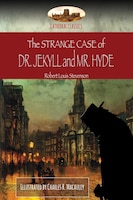 The Strange Case Of Dr. Jekyll And Mr. Hyde: Illustrated (aziloth Books)