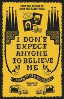 I Don't Expect Anyone To Believe Me