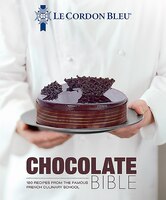 Chocolate Bible: 160 Recipes Explained By The Chefs Of The Famous French Culinary School