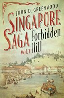 Forbidden Hill (Volume 1) (Singapore Saga, 1)