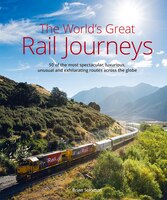 WORLDS GREAT RAIL JOURNEYS WORLDS GREAT RAIL JOURNEYS