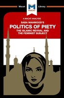 An Analysis Of Saba Mahmood's Politics Of Piety: The Islamic Revival And The Feminist Subject