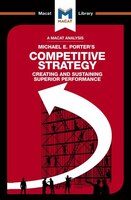 An Analysis Of Michael E. Porter's Competitive Strategy: Techniques For Analyzing Industries And Competitors