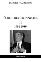 Écrits révisionnistes II - 1984-1989