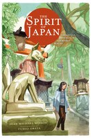 The Spirit Of Japan: Festivals, Rituals And Everyday Magic