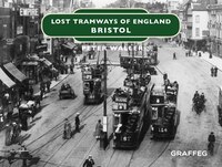 Lost Tramways Of England: Bristol