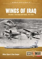 Wings Of Iraq Volume 1: The Iraqi Air Force, 1931-1970