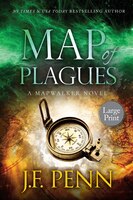 Map Of Plagues: Large Print Edition: A Mapwalker Novel