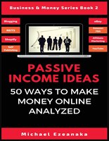 Passive Income Ideas: 50 Ways To Make Money Online Analyzed