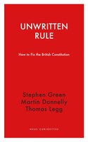 Unwritten Rule: How To Fix The British Constitution