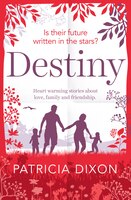 Destiny: Heartwarming Stories About Love Family And Friendship