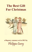 The Best Gift For Christmas: A Regency Romance