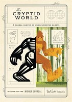 This Cryptid World: A Global Survey of Undocumented Beasts