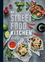 My Street Food Kitchen: Fast And Easy Flavours From Around The World