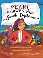 Pearl Fairweather Pirate Captain: Teaching children gender equality, respect, empowerment, diversity, leadership, recognising bull