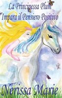 La Principessa Plum Impara il Pensiero Positivo (libri per bambini, fiabe per bambini, storie per bambini, favole per bambini, lib