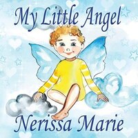 My Little Angel (Inspirational Book about Self-Esteem for Kids, Preschool Books, Kids Books, Kindergarten Books, Baby Books, Kids