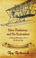 Dave Dashaway and His Hydroplane: A Workman Classic Schoolbook