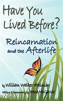 Have You Lived Before? Reincarnation And The Afterlife.