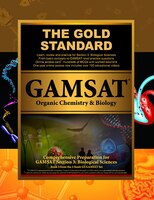 Gold Standard Gamsat Organic Chemistry & Biology: Gamsat Biological Sciences: Learn, Review, Practice