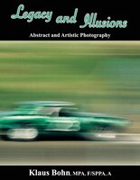 Legacy And Illusions: Abstract And Artistic Photography