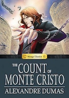 Manga Classics Count Of Monte Cristo: The Count Of Monte Cristo