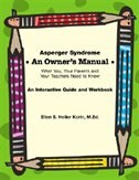 Asperger Syndrome an Owner's Manual: What You, Your Parents and Your Teachers Need to Know