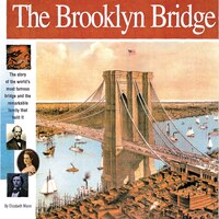 The Brooklyn Bridge: The Story Of The World's Most Famous Bridge And  The Remarkable Family That Built It.