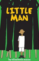 Little Man : A Novel