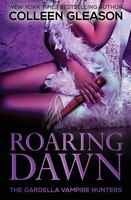 Roaring Dawn: Macey Book 3 (Gardella Vampire Hunters)