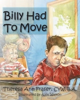 Billy Had To Move: A Foster Care Story