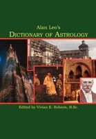 Alan Leo's Dictionary Of Astrology